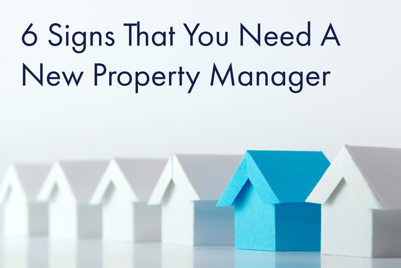 6 Signs That You Need A New Property Manager - Oxford Companies